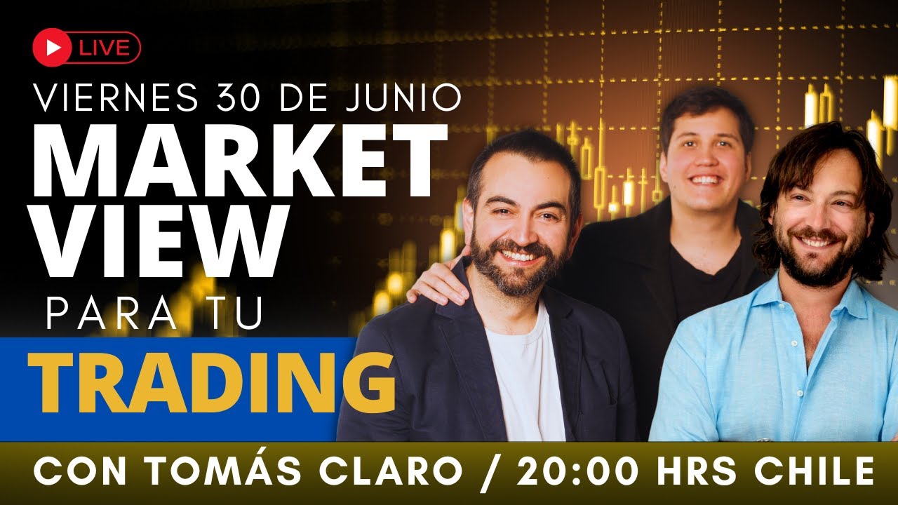 MARKET VIEW para tu Trading con Tom&aacute;s Claro