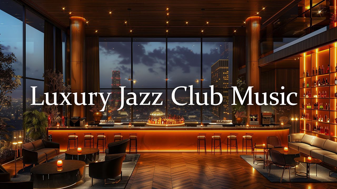 Luxury Jazz Club Music ~  Night Jazz Romantic Music At Cozy Bar Ambience To Work, Study For Studying