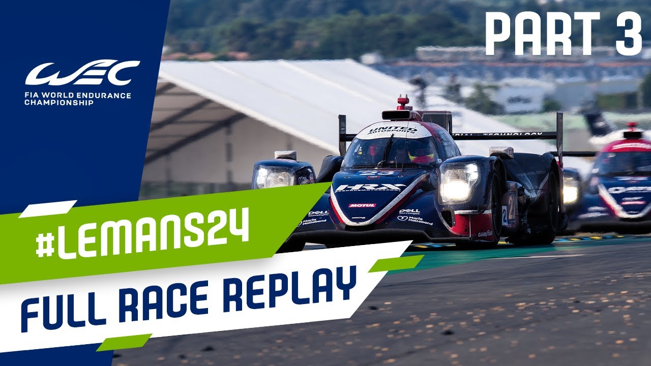 FULL RACE | 24 Hours of Le Mans | Part 3 | FIA WEC