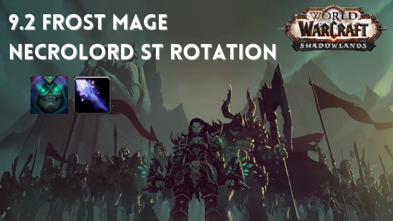 Frost Mage 9.2: ST Rotation Changes (Necrolord)