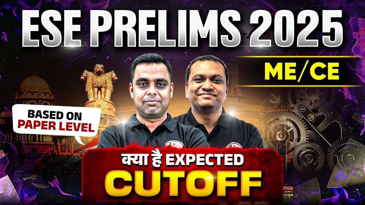 ESE Prelims 2025 Expected Cut Off | Civil Engineering | Mechanical Engineering