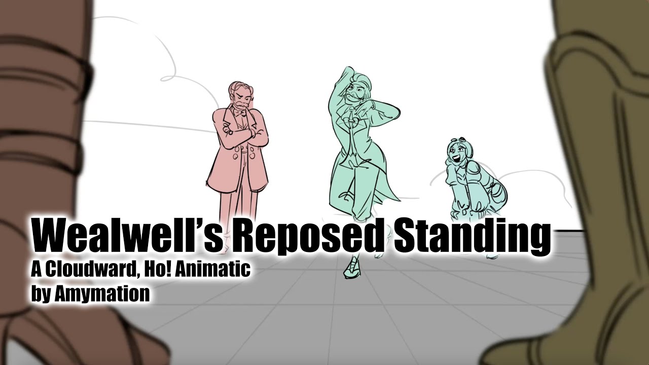 Wealwell's Reposed Standing - A Cloudward, Ho! Animatic