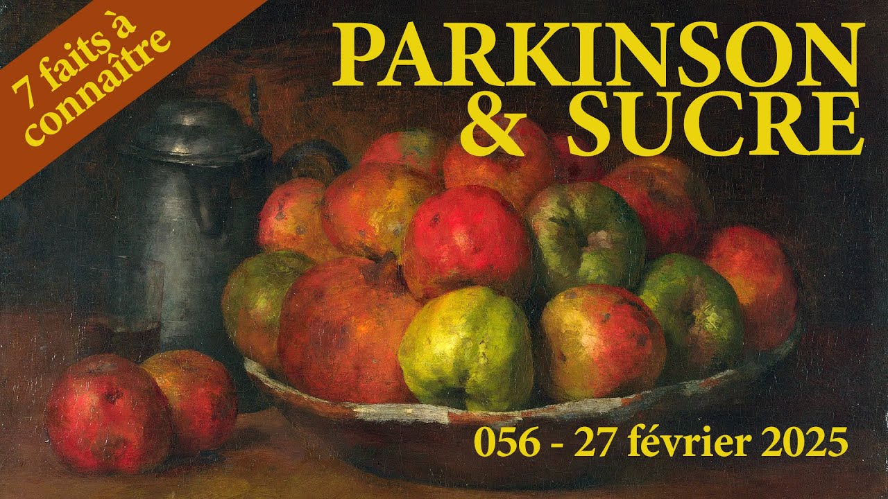 Parkinson's Follies 056 : Parkinson & sucre, 7 faits à connaître