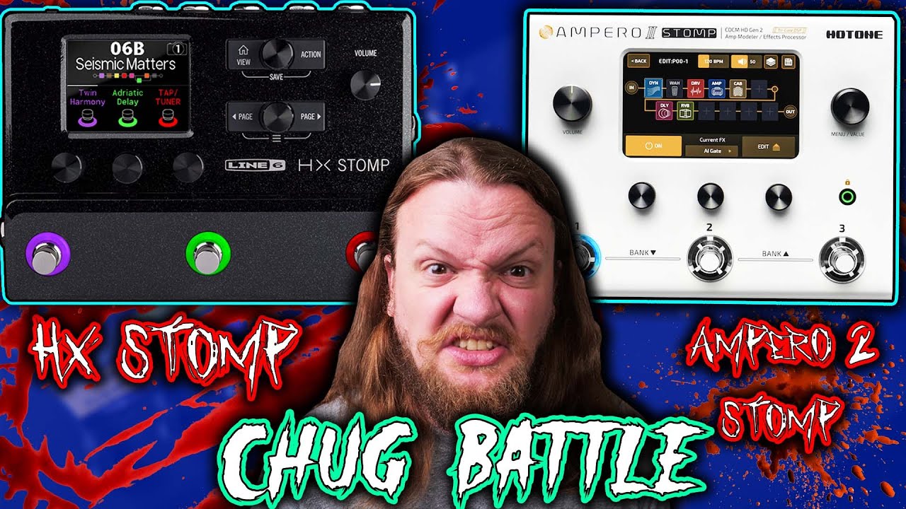 CHUG BATTLE! Is the Ampero 2 Stomp  The HX Stomp KILLER?