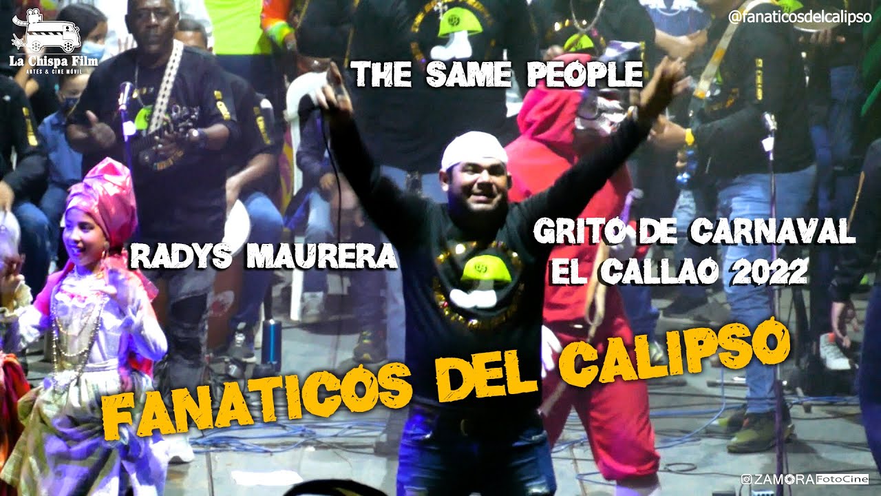 Calipso de El Callao /The Same People /Radys Maurera/ Grito de Carnaval 2022 #Calipsodeelcallao