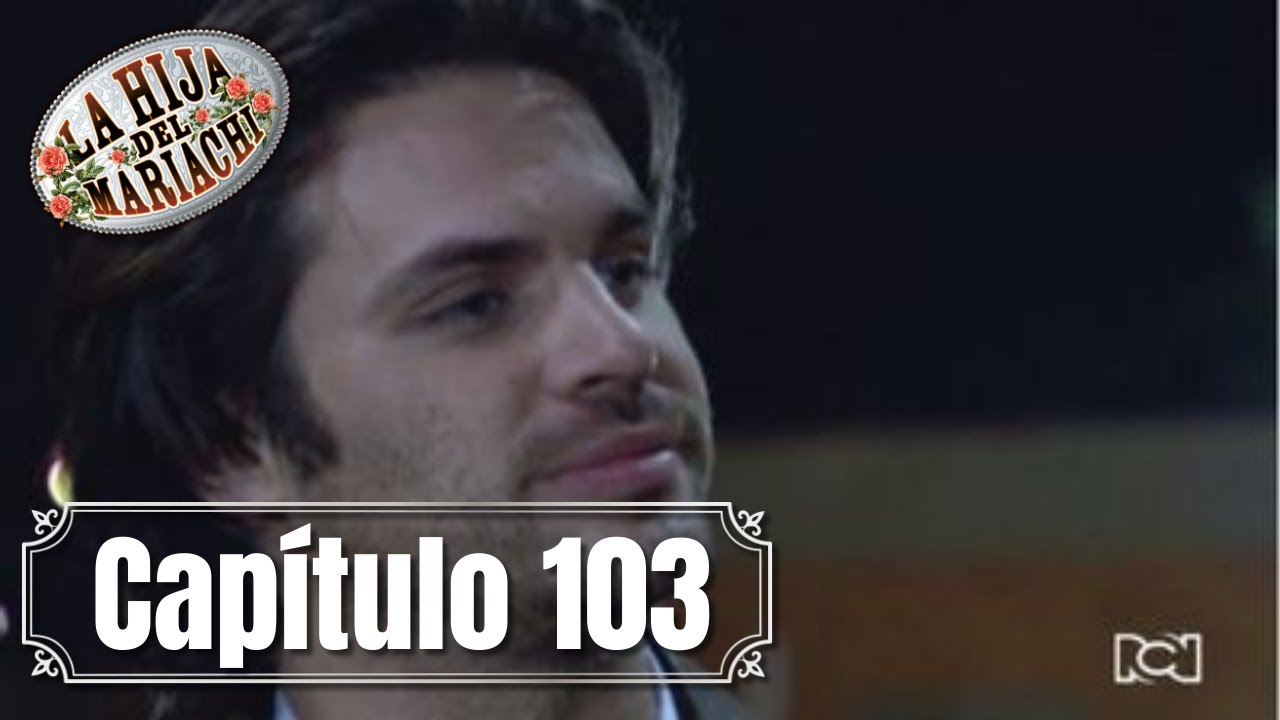 La Hija del Mariachi | Capítulo 103 | Francisco regresa a Plaza Garibaldi