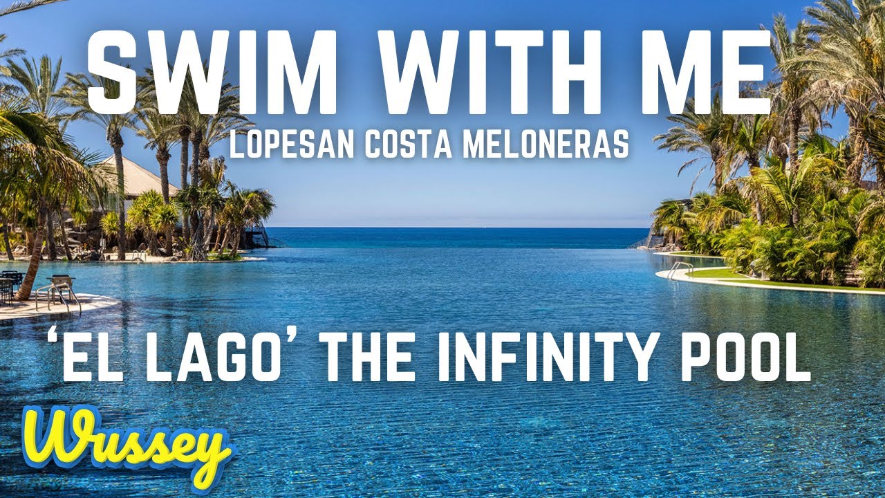 SWIM THE INFINITY POOL | LOPESAN COSTA MELONERAS | GRAN CANARIA