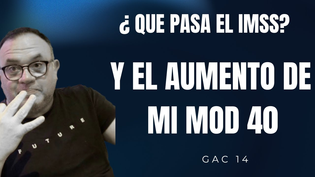 GAC14. : ¿ Que NO te pase, al aumentar tu UMA ?  (MOD 40)