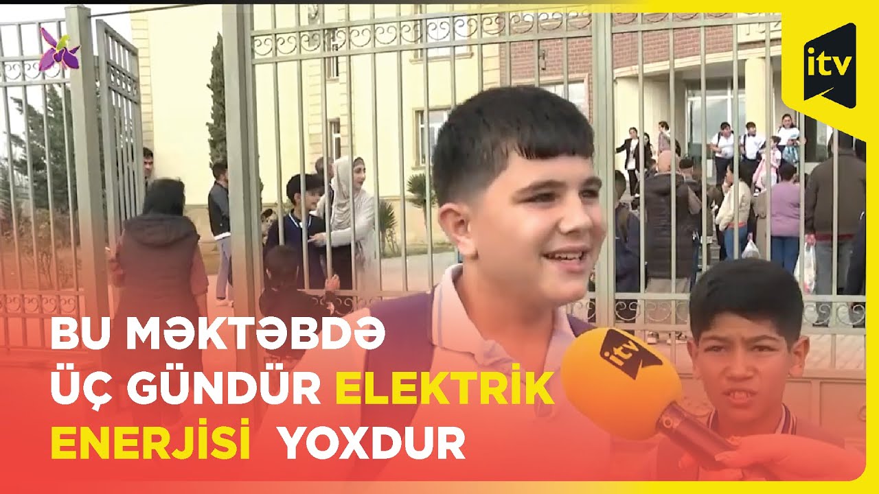 182 nömrəli tam orta məktəbdə üç gündür elektrik enerjisi  yoxdur
