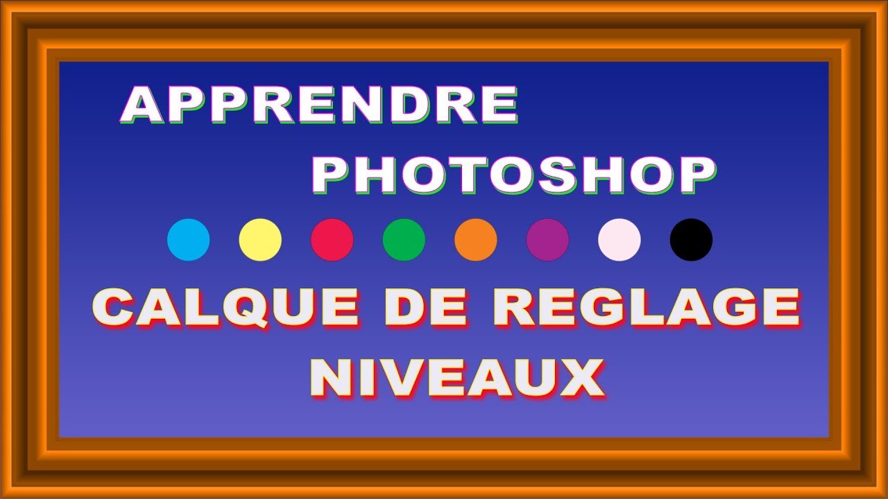 TUTORIEL PHOTOSHOP CC 2018..CALQUE DE REGLAGE NIVEAUX