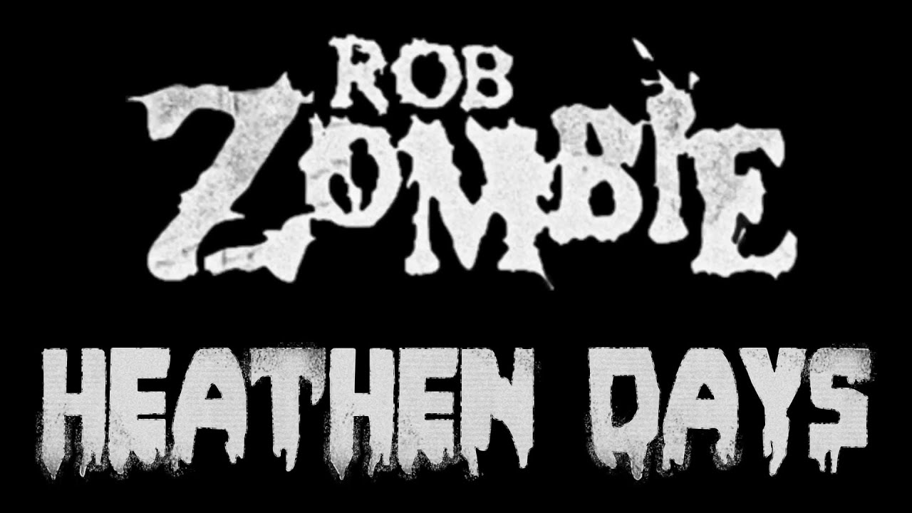 ROB ZOMBIE - Heathen Days Lyric Video (Official Audio)