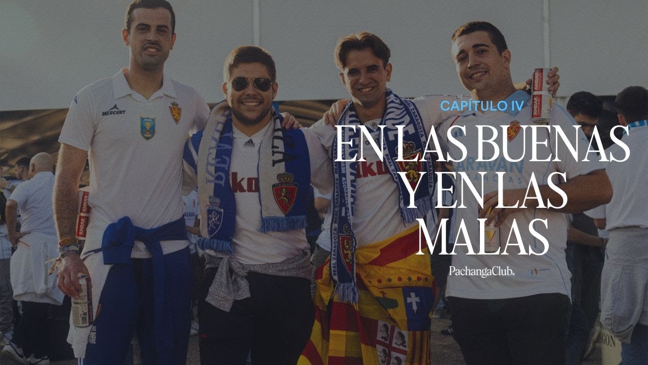 En las buenas y en las malas | Pasaporte Futbolero IV: ZARAGOZA