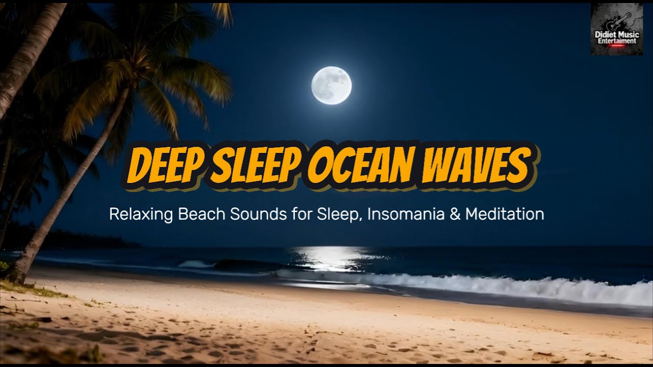 Deep Sleep Ocean Waves – Relaxing Beach Sounds for Sleep, Insomnia & Meditation