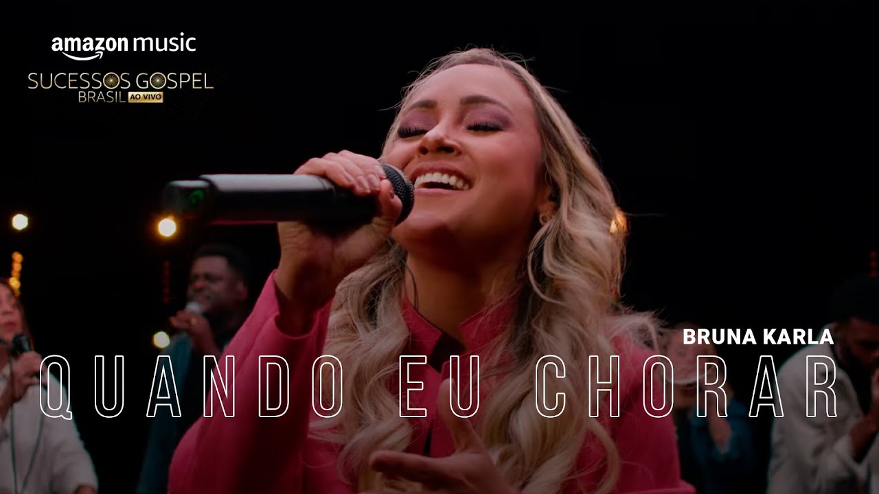 Amazon Music Original Apresenta Bruna Karla - Quando Eu Chorar
