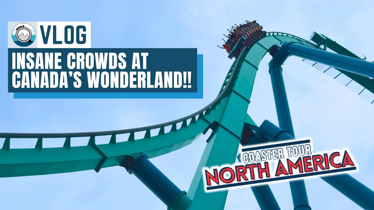 My First Time at Canada’s Wonderland Was Insane | Coaster Tour: North America Episode 04