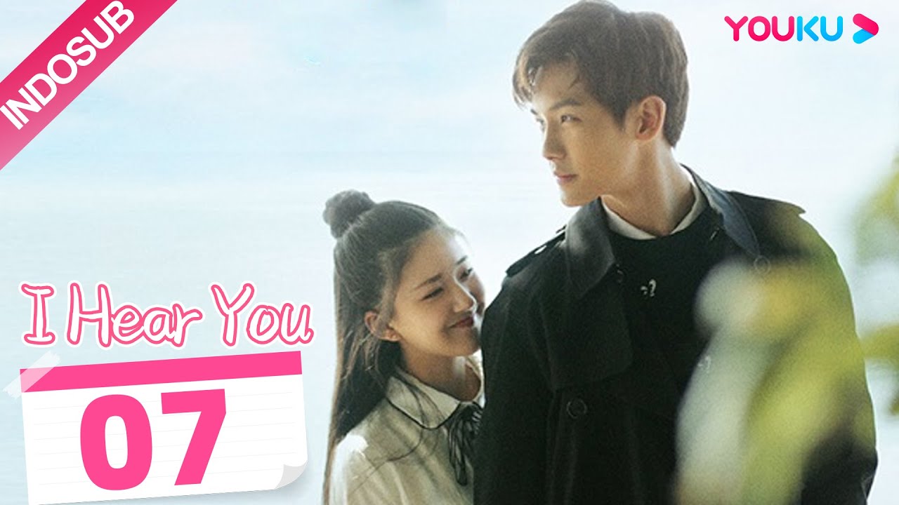 [INDO SUB] I Hear You  EP07 | Zhao Lusi/Wang Yilun/Dai Zhuoning | YOUKU