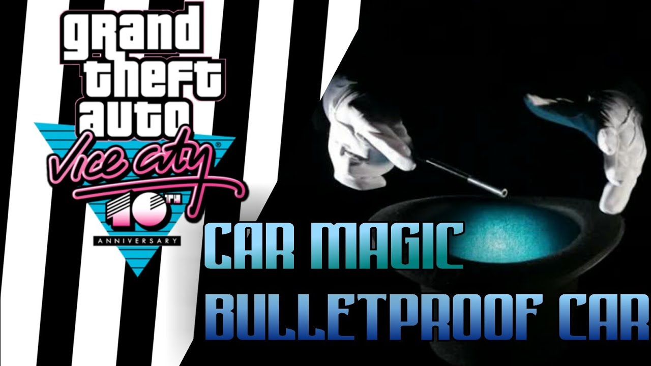 Gta vice city : Bulletproof car and magic trick