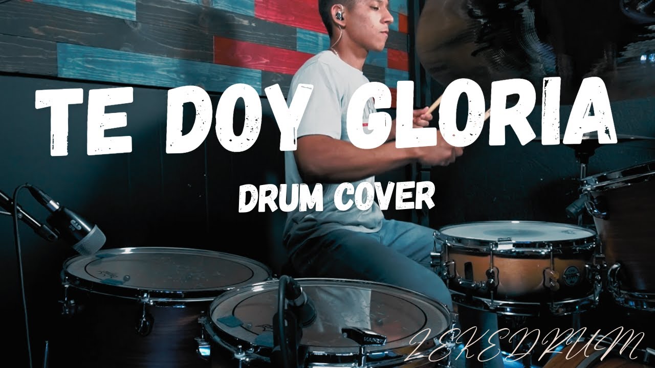Te Doy Gloria | Espíritu Y En Verdad | DRUM COVER | ZEKE MONZON