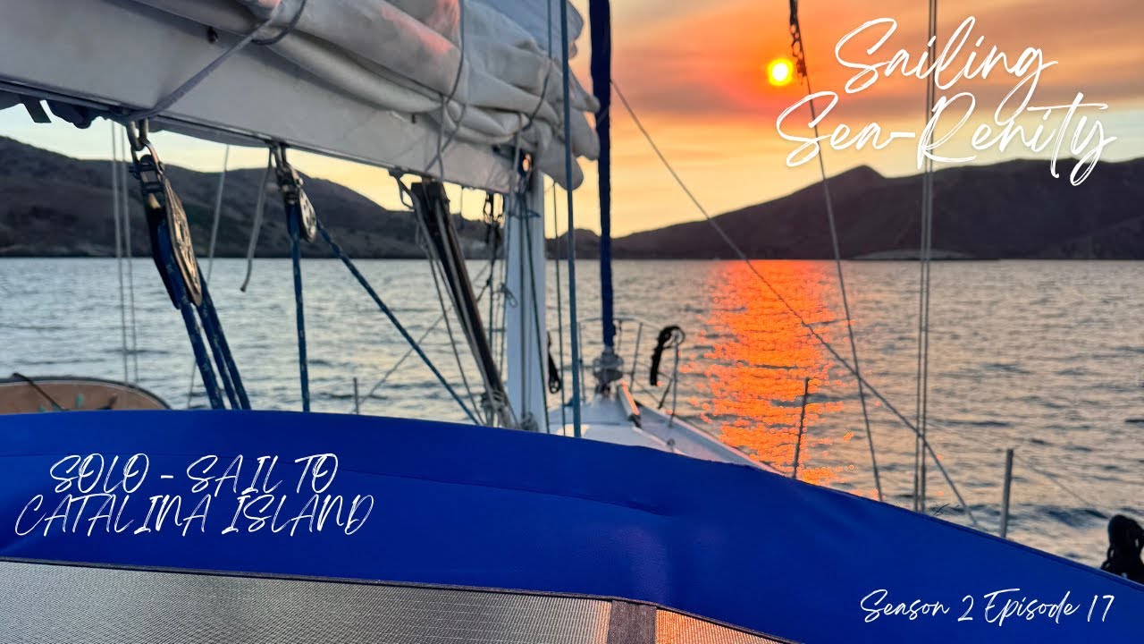 Solo Sail to Catalina Island Season #2 Episode #17