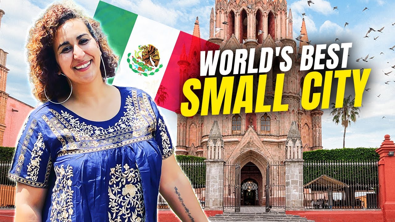 The World's Best Small City - San Miguel de Allende, Mexico 🇲🇽