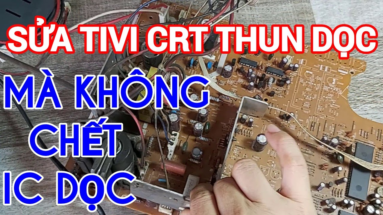 sửa tivi crt có đường sáng ngang mà không chết ic dọc