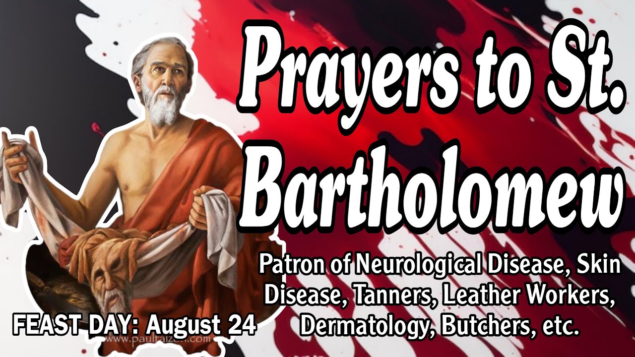 Prayers to St. Bartholomew | Patron of Skin Disease, Neurological Disease, Leather Workers, etc.