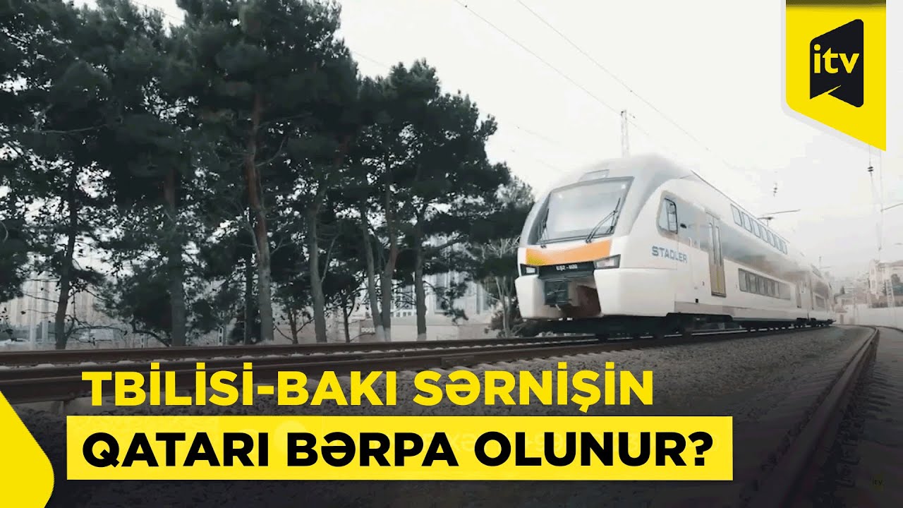 Bakı-Tbilisi sərnişin qatarı açılır? - Gürcüstandan RƏSMİ AÇIQLAMA