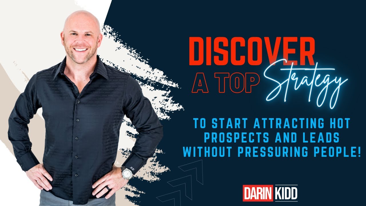 🔥Discover A TOP Strategy to Start Attracting Hot Prospects & Leads Without Pressuring People!🔥