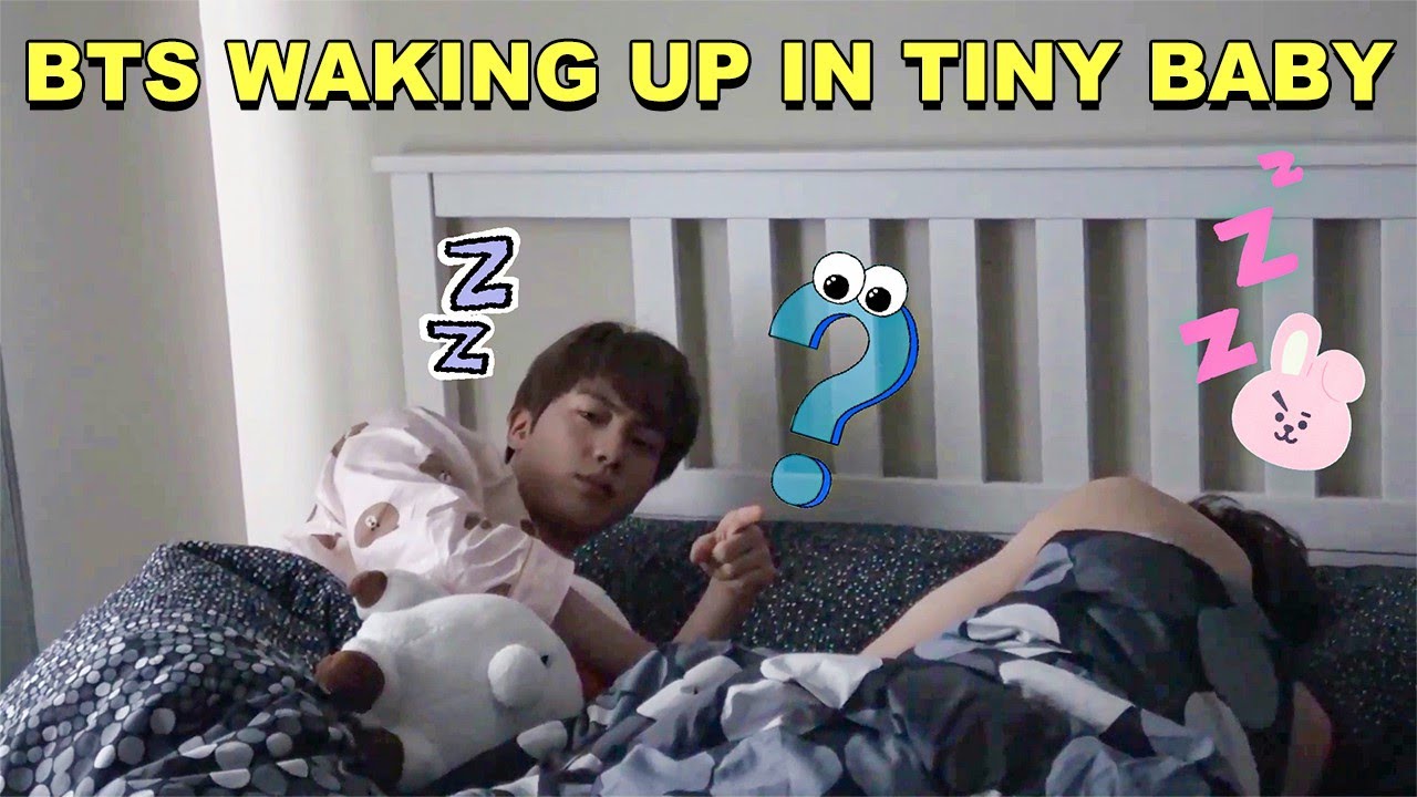 BTS Waking Up In Tiny Baby