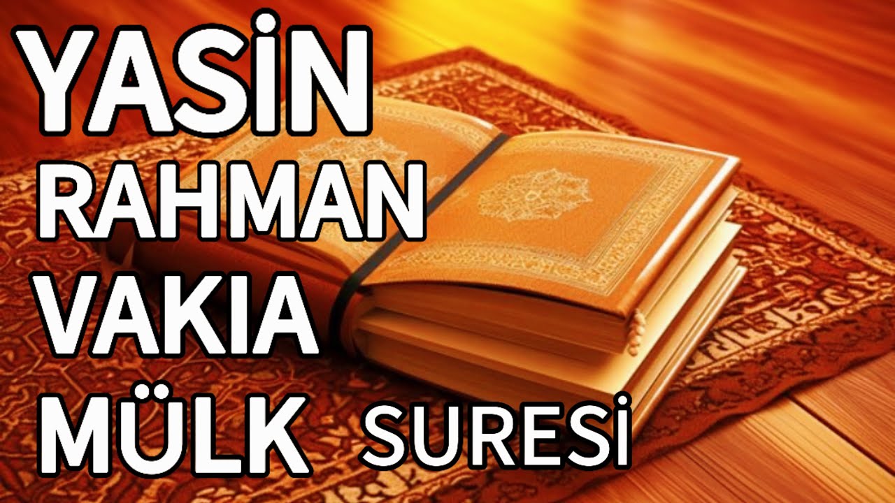 YASİN SURESİ🌹RAHMAN SURESİ - VAKIA SURESİ VE MÜLK SURESİ / Niyetini Yap Dinle🤲🏻