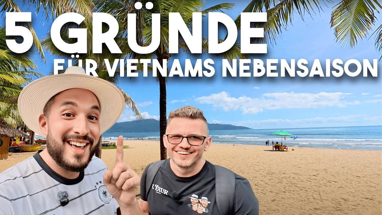 NEBENSAISON IN VIETNAM, DA NANG - JETZT GIBT ES DIE BESTEN SCHN&Auml;PPCHEN