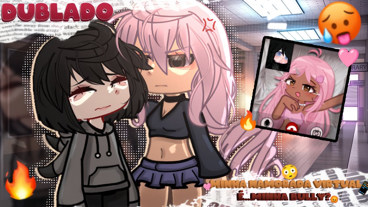 🤫Minha BULLY &eacute; Minha NAMORADA VIRTUAL??🥵|Mini filme- YURI/GL &bull;Parte 1&bull; |DUBLADO!