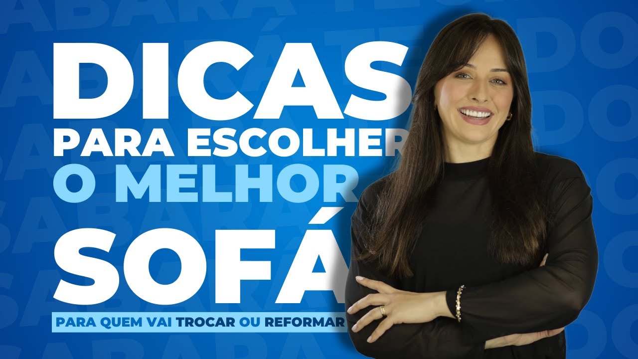 Dicas para escolher o melhor sofá para sua casa!