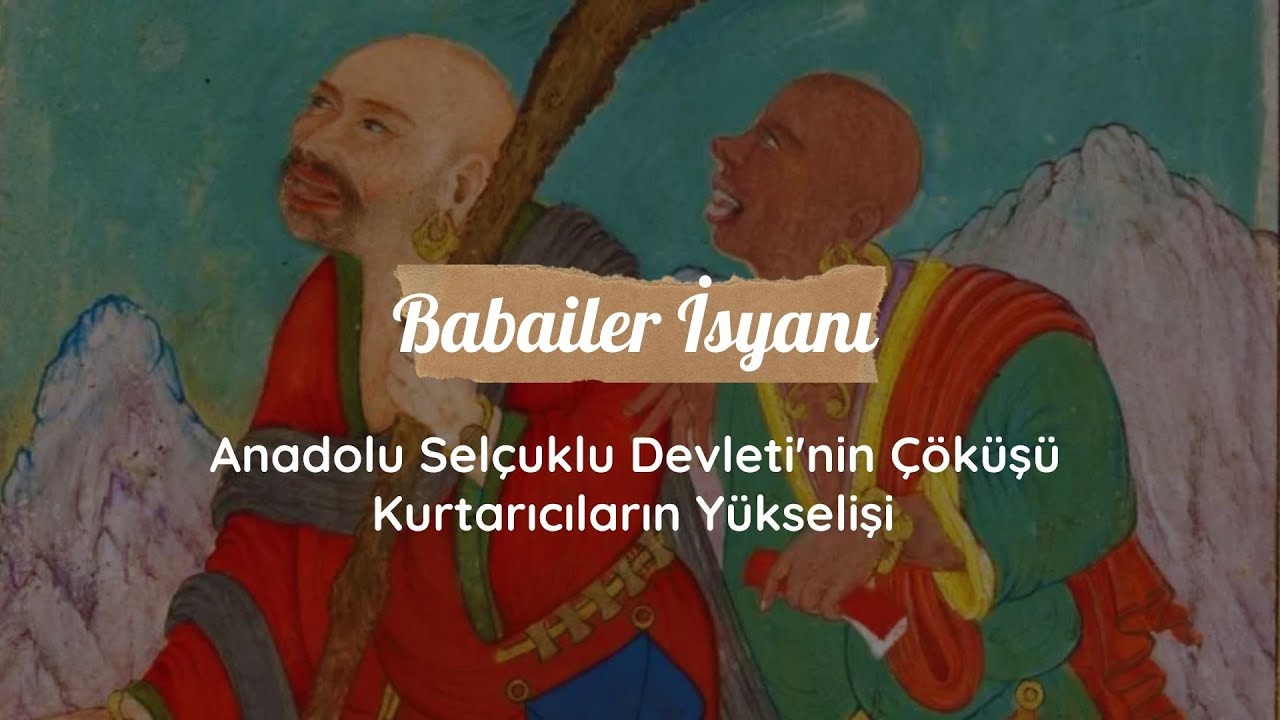 Babailer İsyanı: Anadolu Selçuklu Devleti'nin Çöküşü ve Kurtarıcıların Yükselişi