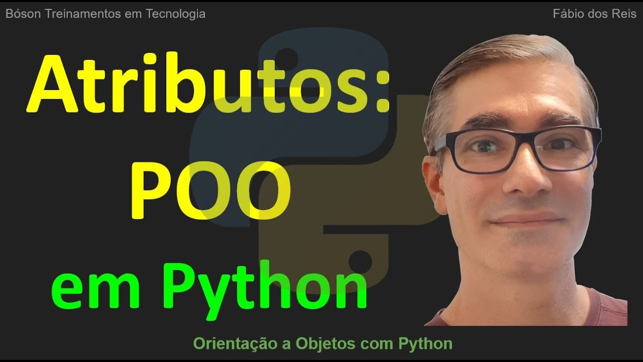 Como usar Atributos em Classes - Orientação a Objetos com Python