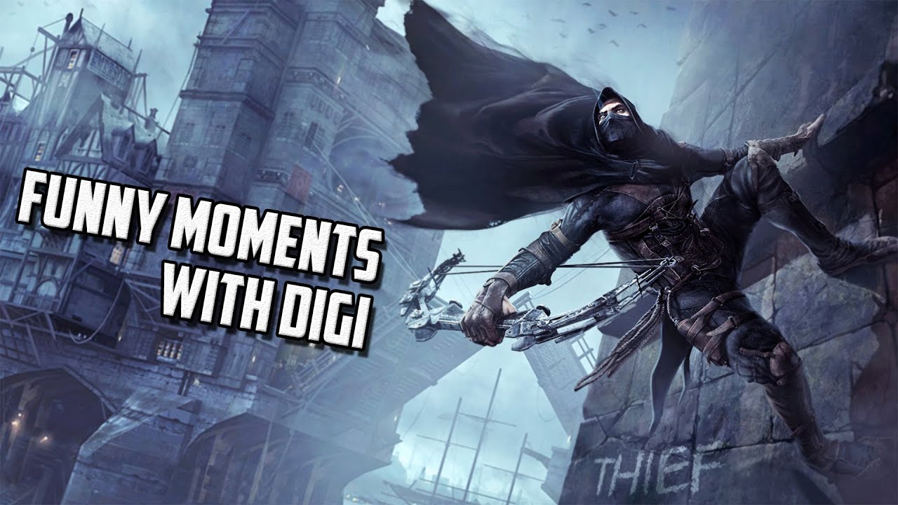 Thief 2014 - Funny Moments - w/Digi