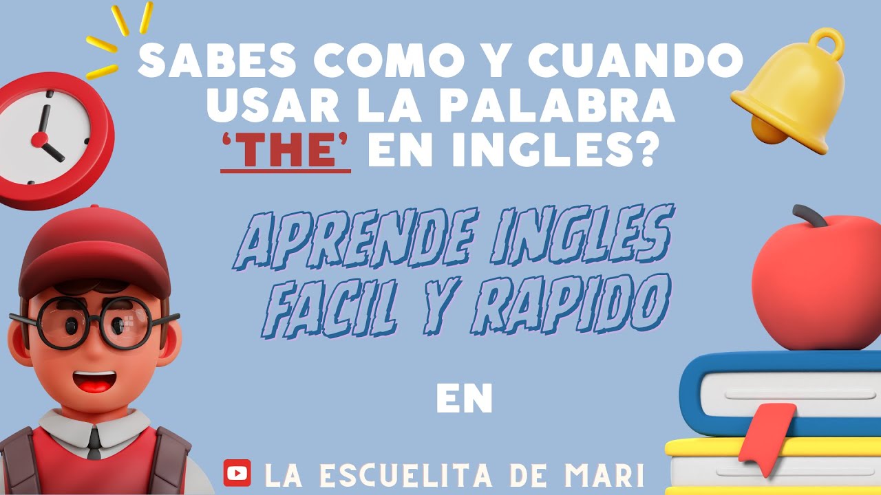 Aprende Ingles facil y rapido! hoy aprenderas con Mari como y cuando usar la palabra 'THE.'