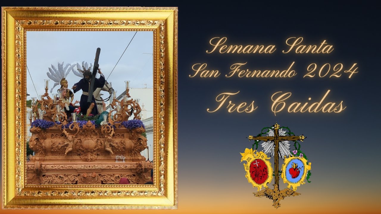 SEMANA SANTA 2024 SAN FERNANDO TRES CAIDAS - CALLE REAL