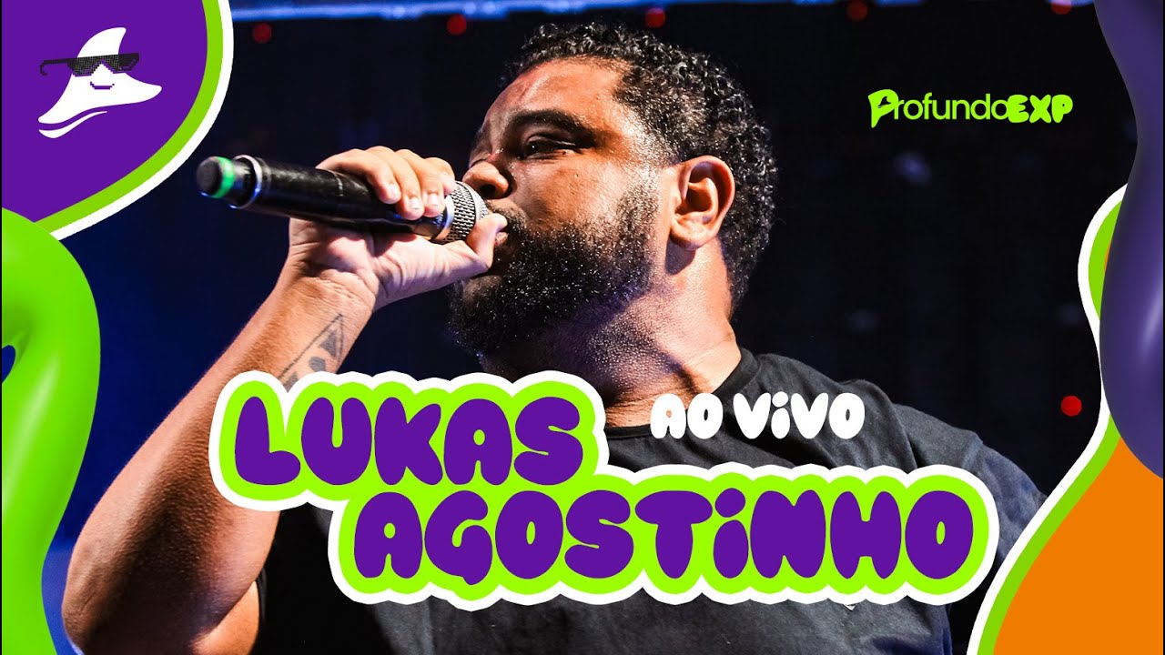 LUKAS AGUSTINHO - AO VIVO | PROFUNDO EXP 25