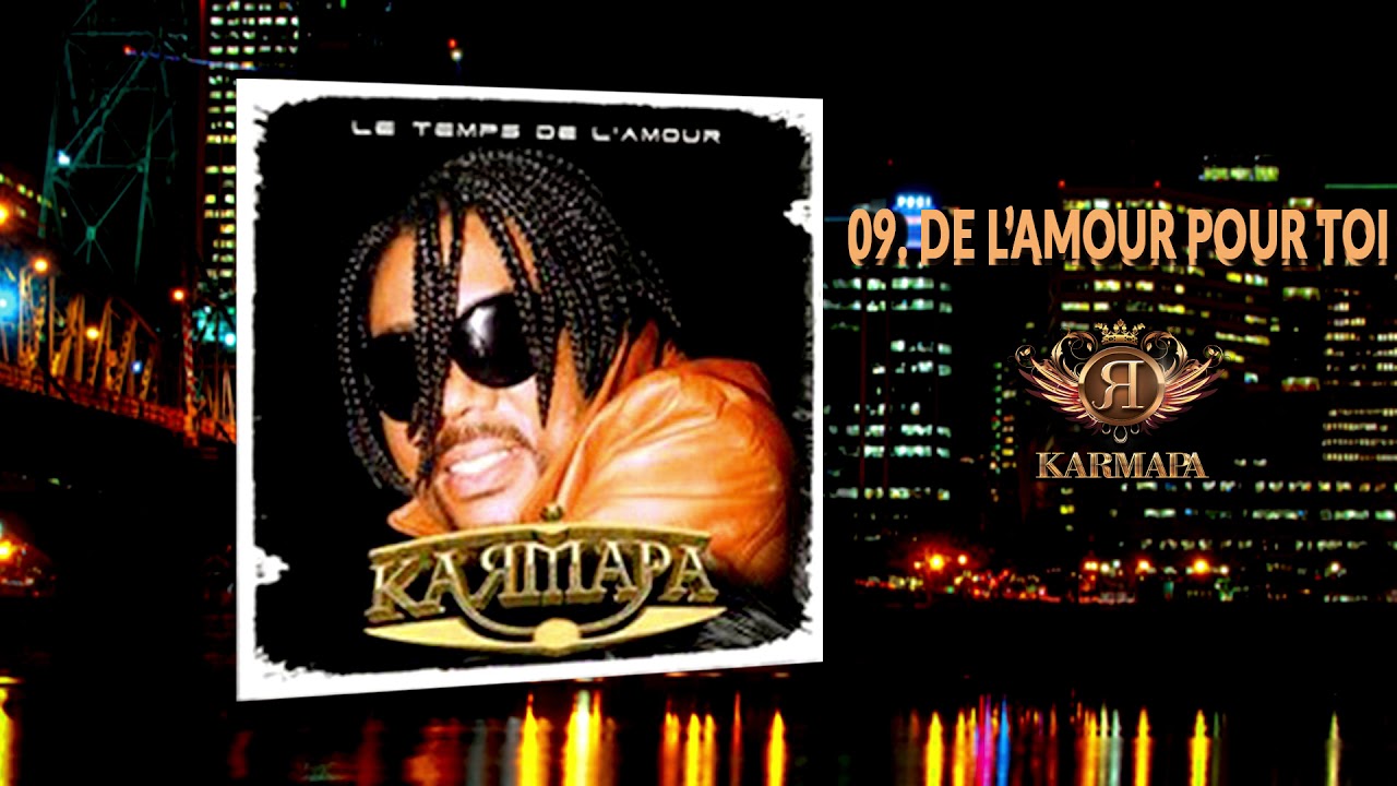 09. DE L'AMOUR POUR TOI LE KARMAPA 