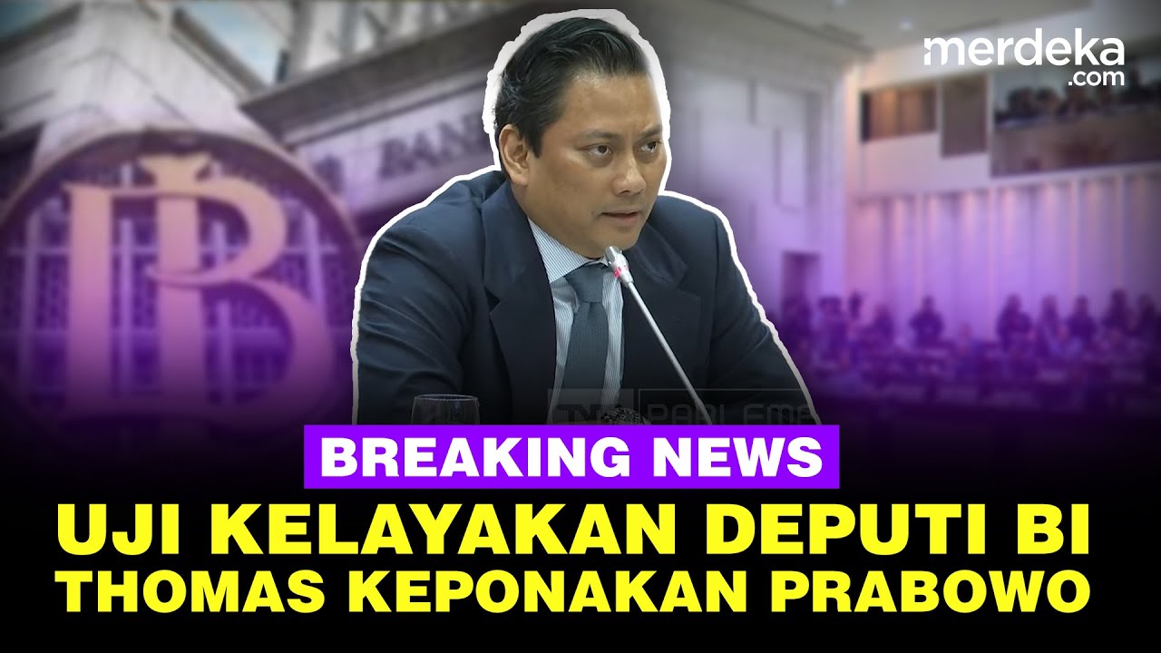 🔴LIVE - Uji Kelayakan Thomas Djiwandono Keponakan Prabowo Calon Deputi BI di DPR