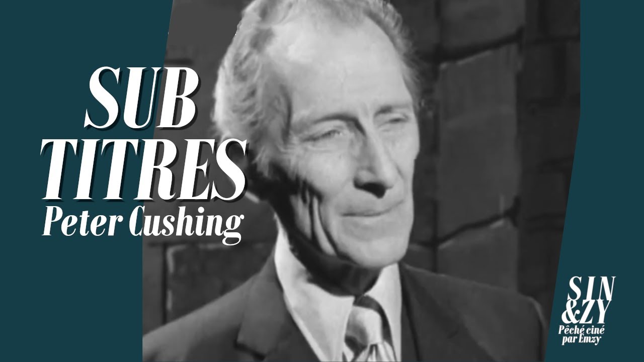 SUBTITRES - Peter Cushing - 1973