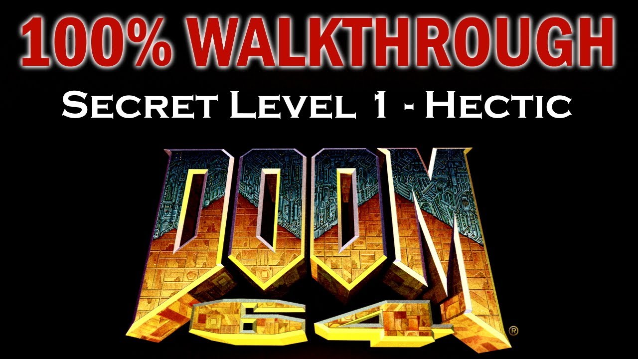 Doom 64 100% Walkthrough - Secret Level 1 (Hectic) - Watch Me Die Difficulty