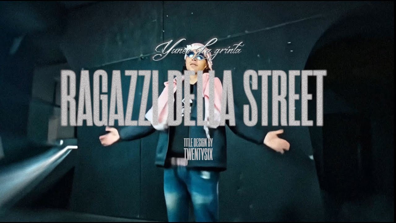 Yunes LaGrintaa - Ragazzi della Street (Lyric Video)