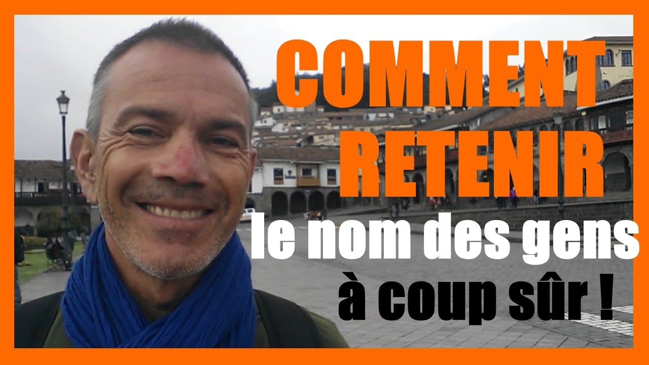 Comment retenir le nom des gens à coup sûr