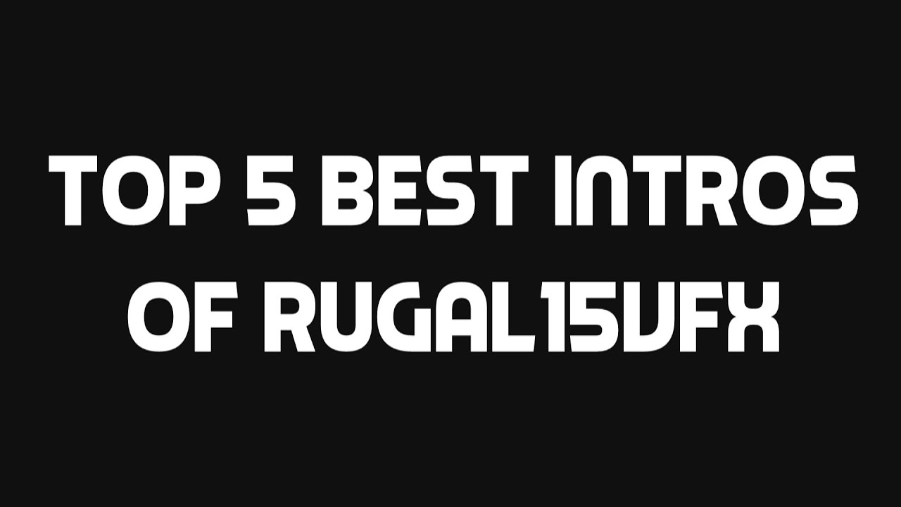 Top 5 Best Intros of Rugal15VFX