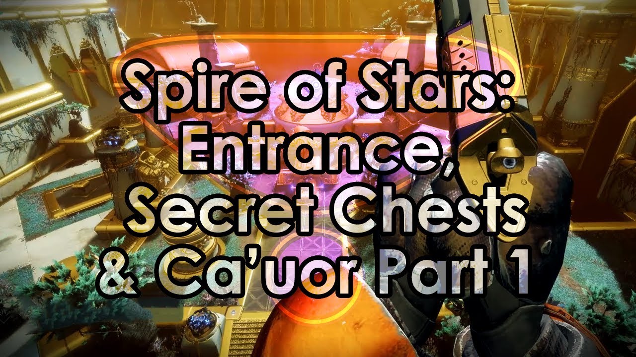 Destiny 2: Spire of Stars Raid Guide - Entrance, Secret Chests, Val Ca'uor Part 1