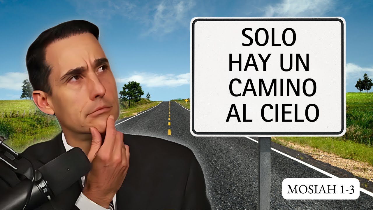 El único camino de regreso al cielo (Mosiah 1-3)