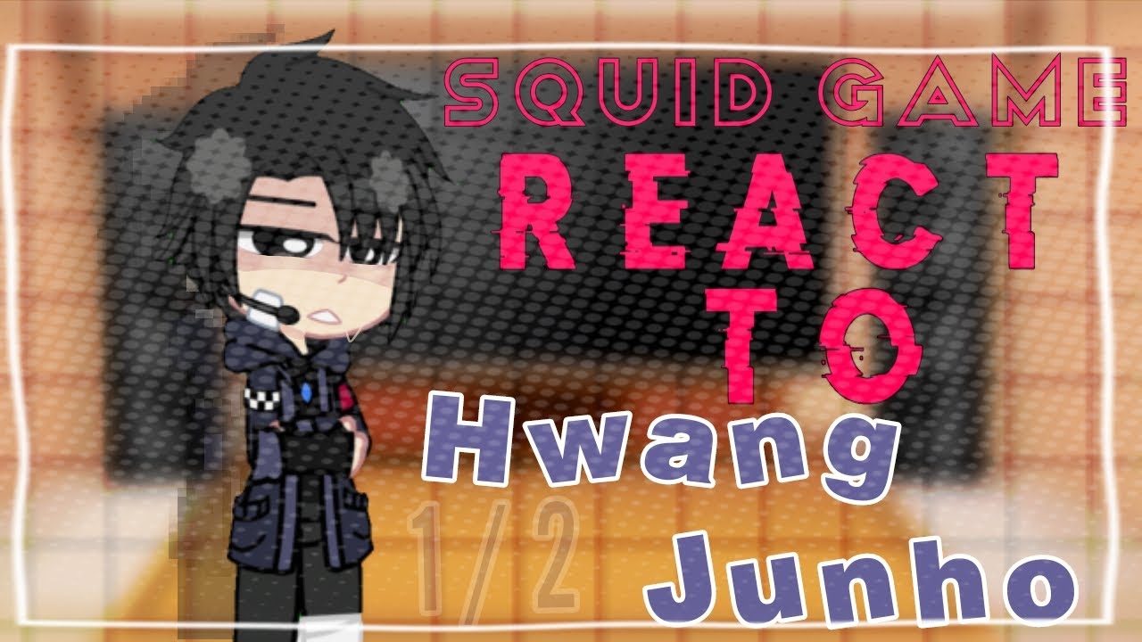 Squid Game react to Hwang Junho|★|Part 1/2|GLRV||Squid Game|| A little bit of ships!
