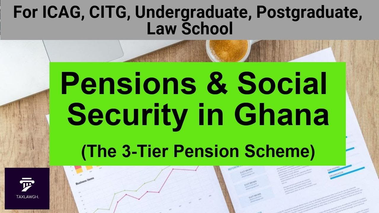 Pensions and Social Security in Ghana || Taxation Lectures in Ghana